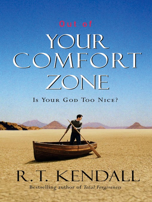 Title details for Out of Your Comfort Zone by R. T. Kendall - Available